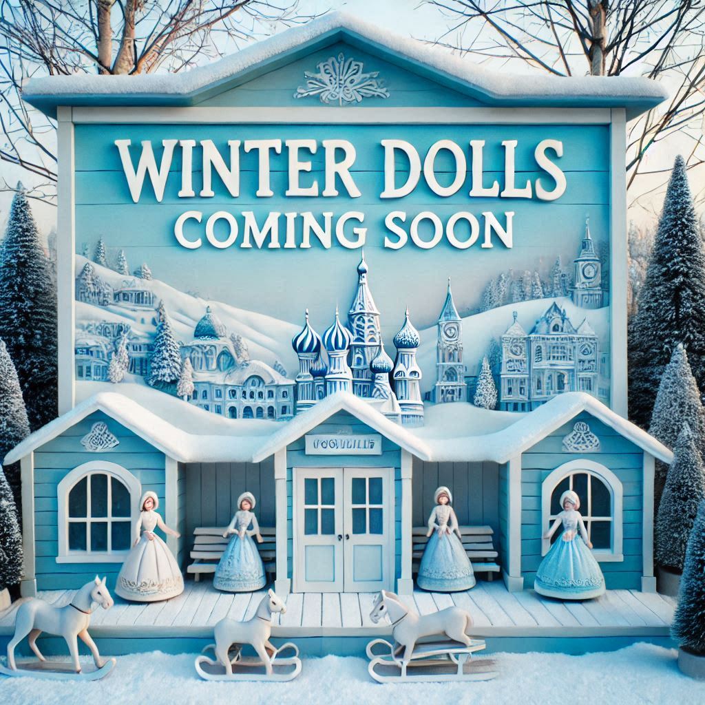 Winter Dolls coming soon